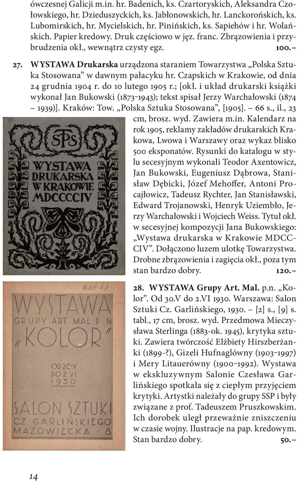 WYSTAWA Drukarska urządzona staraniem Towarzystwa Polska Sztuka Stosowana w dawnym pałacyku hr. Czapskich w Krakowie, od dnia 24 grudnia 1904 r. do 10 lutego 1905 r.; [okł.