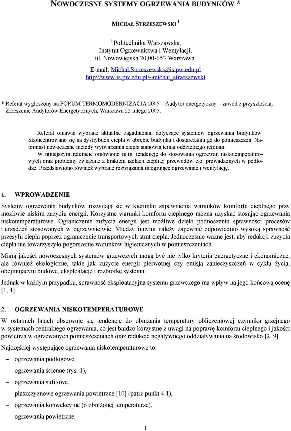 pl/~michal_strzeszewski * Referat wygłoszony na FORUM TERMOMODERNIZACJA 2005 Audytor energetyczny zawód z przyszłością, Zrzeszenie Audytorów Energetycznych, Warszawa 22 lutego 2005.