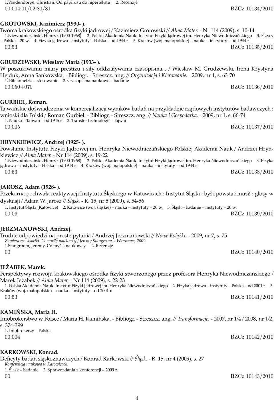 Henryka Niewodniczańskiego 3. Fizycy Polska 20 w. 4. Fizyka jądrowa instytuty Polska od 1944 r. 5. Kraków (woj. małopolskie) nauka instytuty od 1944 r.