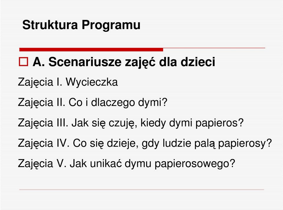 Jak si czuj, kiedy dymi papieros? Zajcia IV.