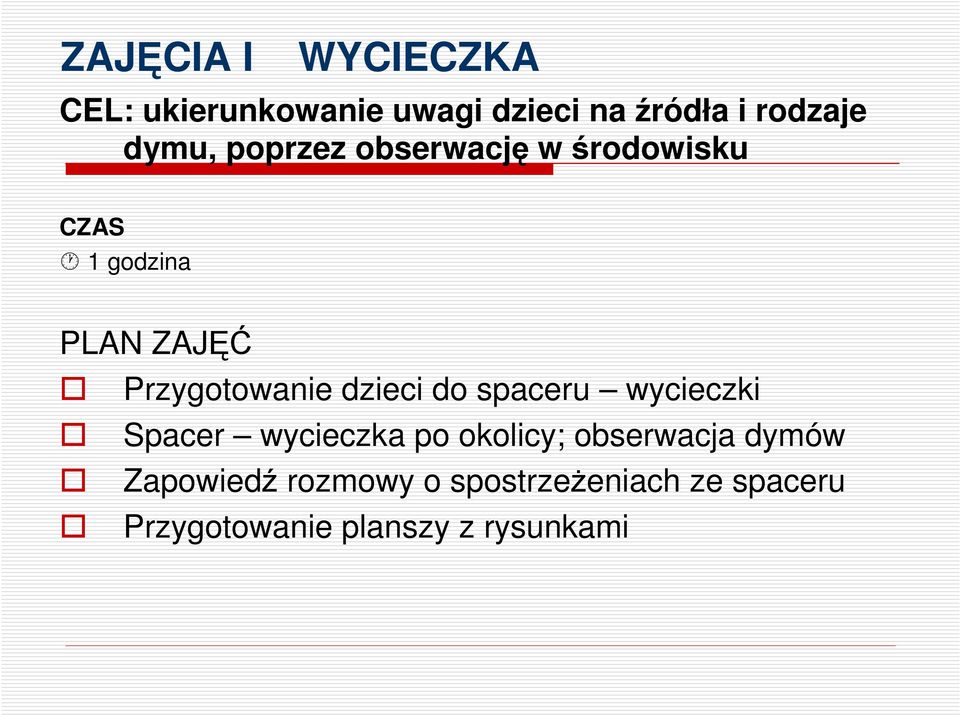 dzieci do spaceru wycieczki Spacer wycieczka po okolicy; obserwacja dymów