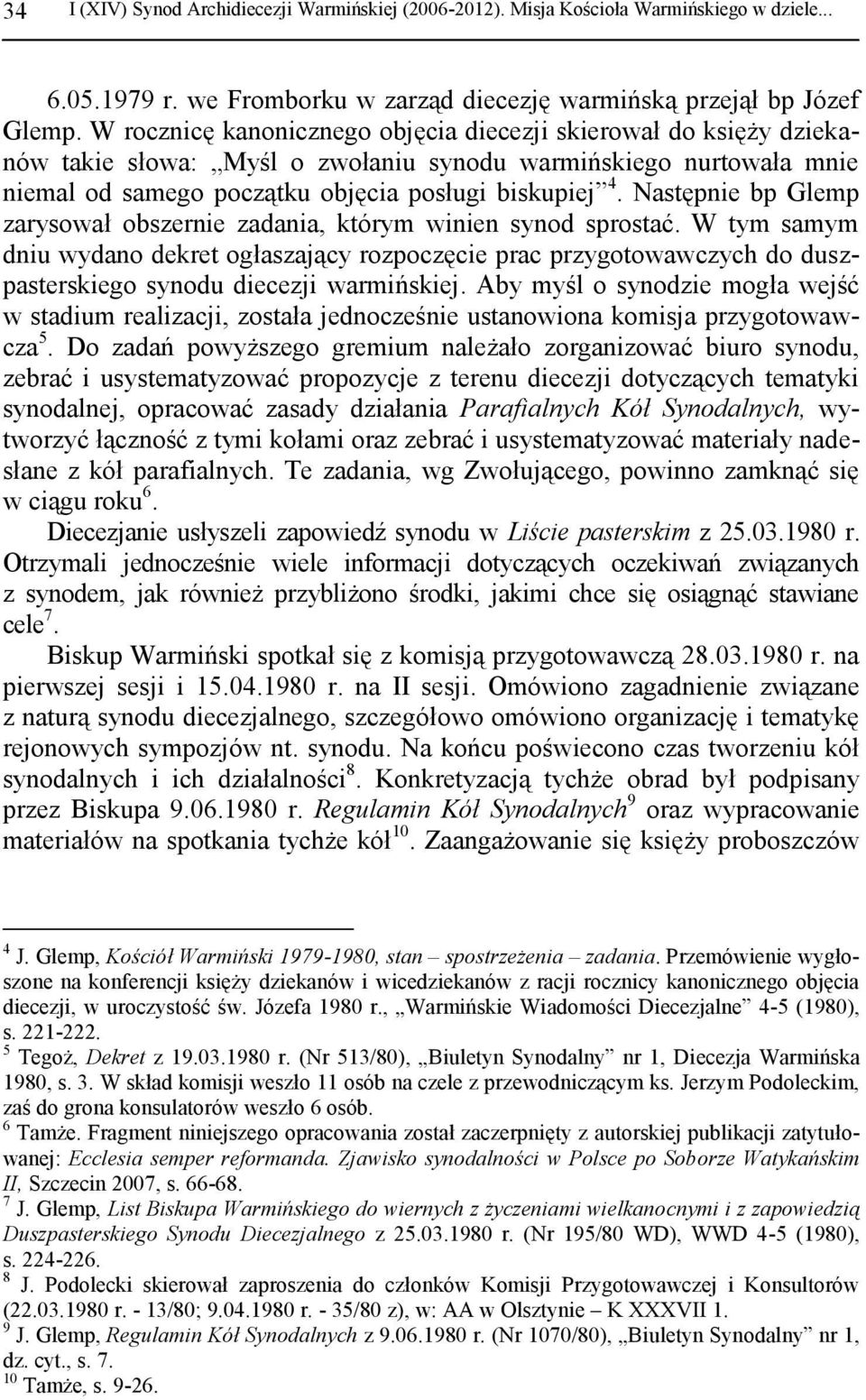 Następnie bp Glemp zarysował obszernie zadania, którym winien synod sprostać.