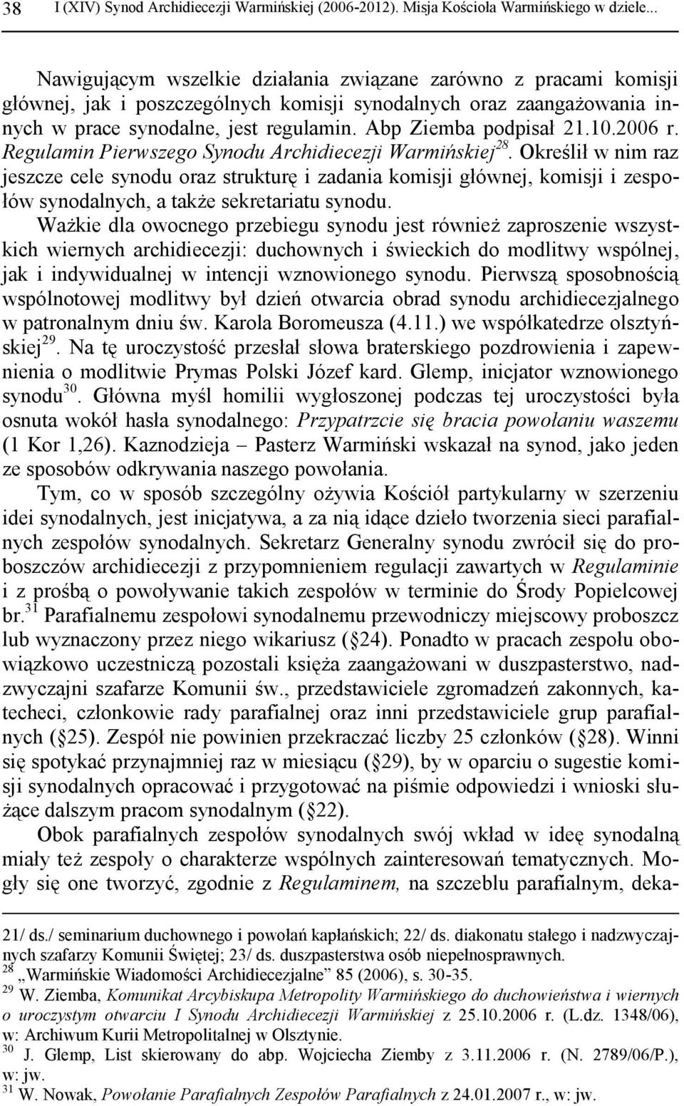 Abp Ziemba podpisał 21.10.2006 r. Regulamin Pierwszego Synodu Archidiecezji Warmińskiej 28.