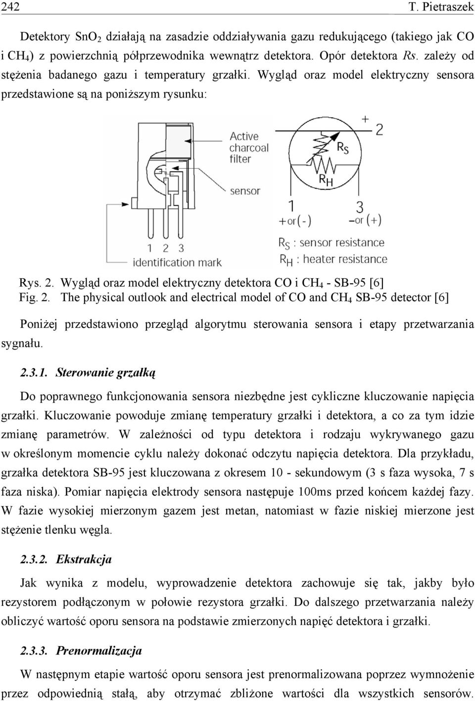 Wygląd oraz model elektryczny detektora CO i CH 4 - SB-95 [6] Fig. 2.
