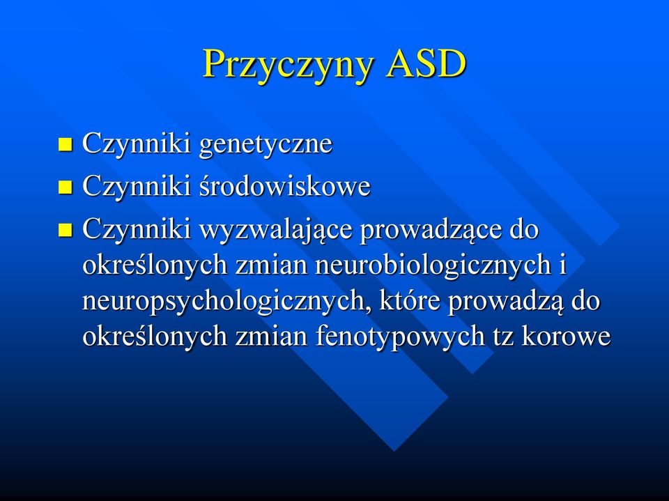 określonych zmian neurobiologicznych i