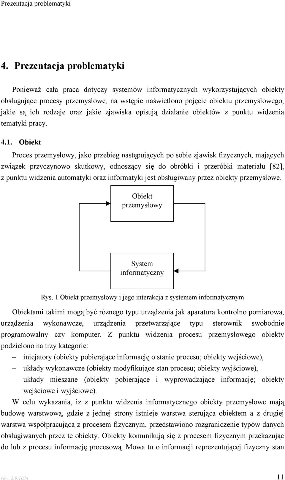 ich rodzaje oraz jakie zjawiska opisują działanie obiektów z punktu widzenia tematyki pracy. 4.1.