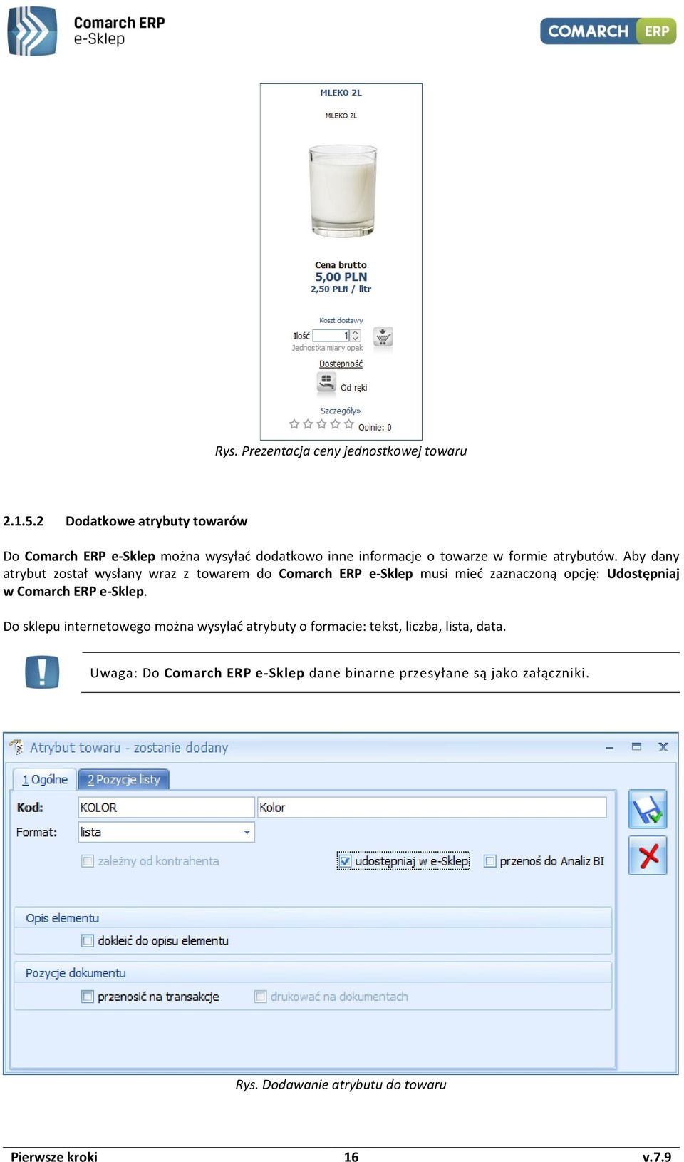 Aby dany atrybut został wysłany wraz z towarem do Comarch ERP e-sklep musi mieć zaznaczoną opcję: Udostępniaj w Comarch ERP