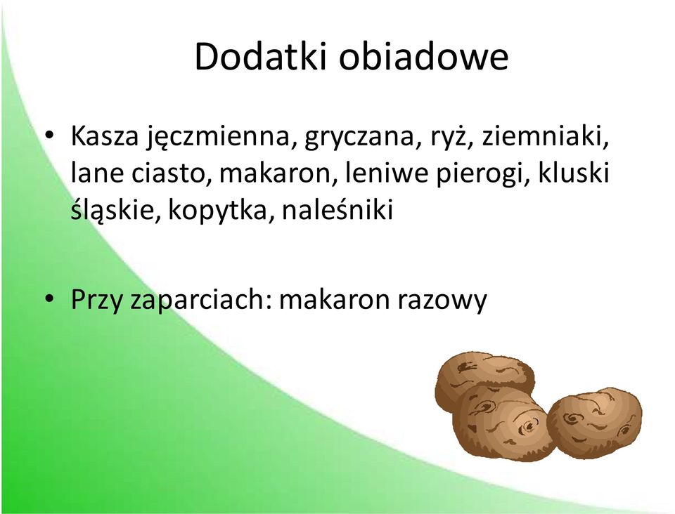 makaron, leniwe pierogi, kluski śląskie,