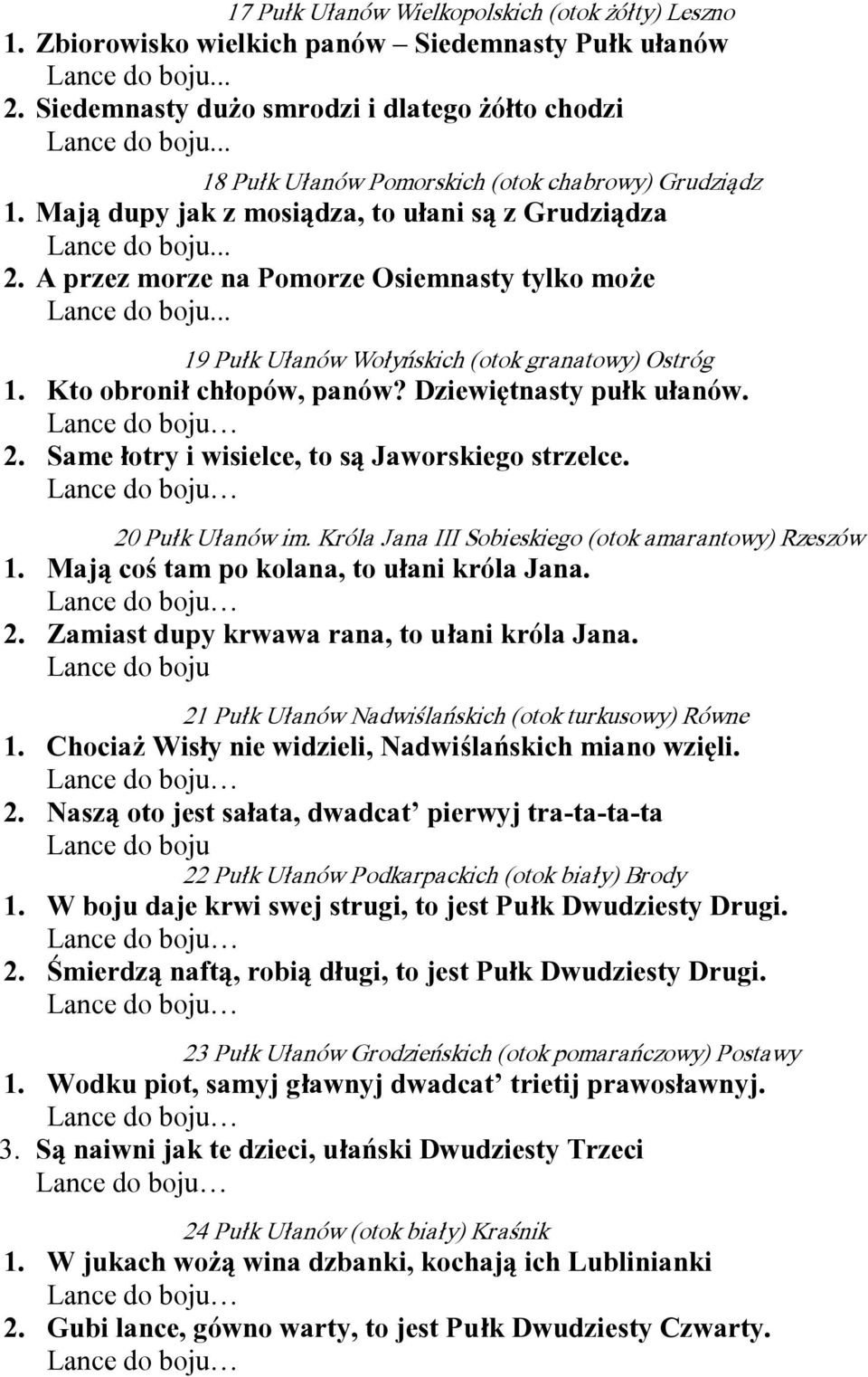 A przez morze na Pomorze Osiemnasty tylko może 19 Pułk Ułanów Wołyńskich (otok granatowy) Ostróg 1. Kto obronił chłopów, panów? Dziewiętnasty pułk ułanów. Lance do boju 2.