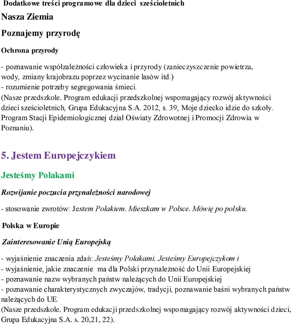 Program edukacji przedszkolnej wspomagający rozwój aktywności dzieci sześcioletnich, Grupa Edukacyjna S.A. 2012, s. 39, Moje dziecko idzie do szkoły.