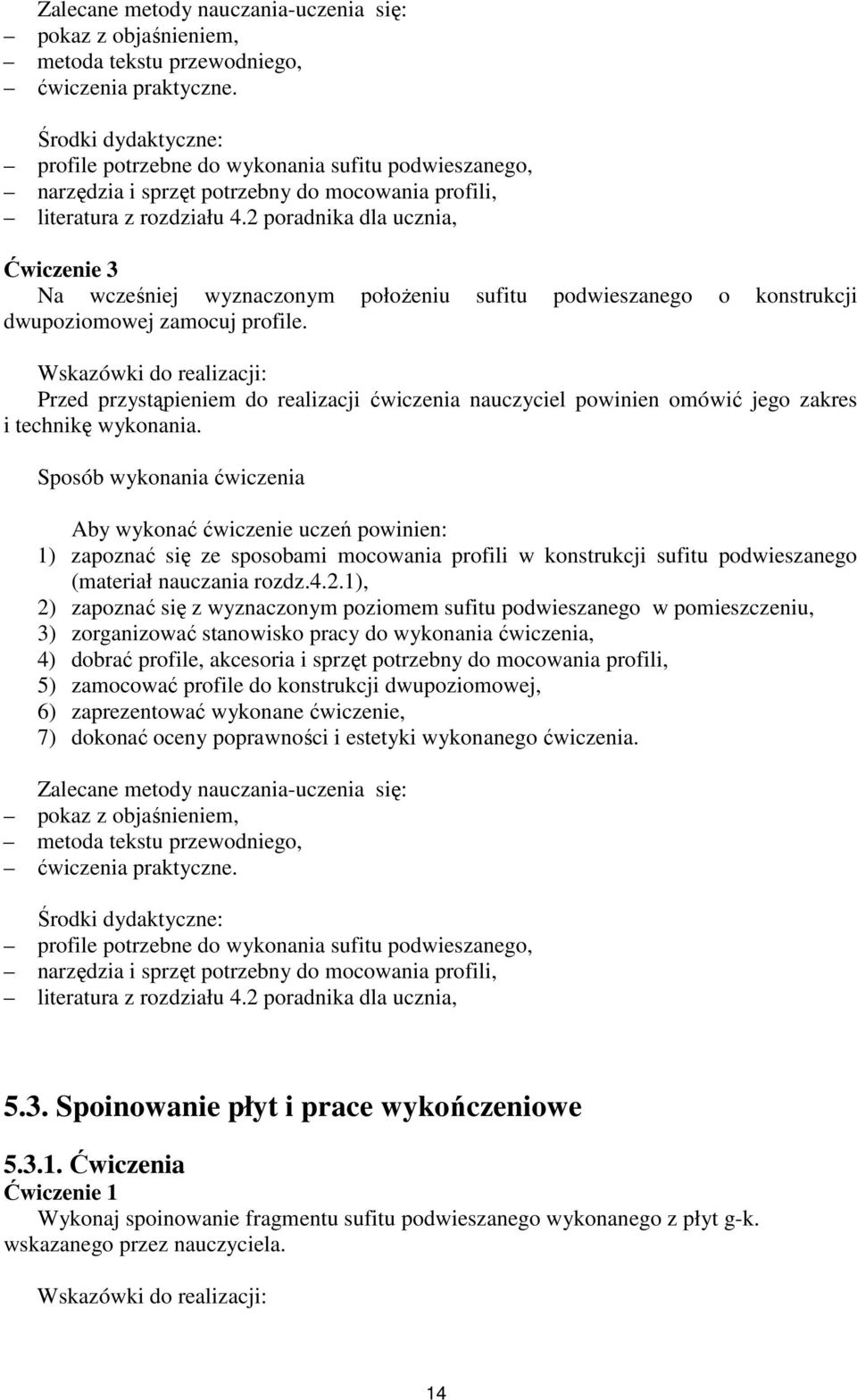 2 poradnika dla ucznia, Ćwiczenie 3 Na wcześniej wyznaczonym położeniu sufitu podwieszanego o konstrukcji dwupoziomowej zamocuj profile.