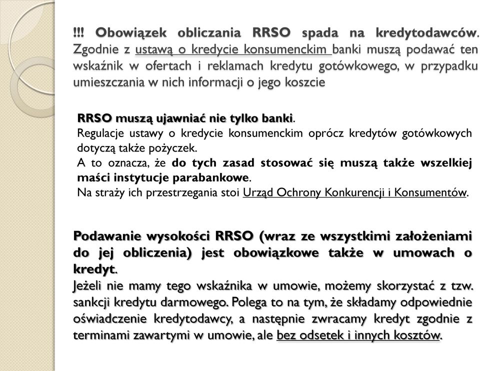 tylko banki. Regulacje ustawy o kredycie konsumenckim oprócz kredytów gotówkowych dotyczą także pożyczek.