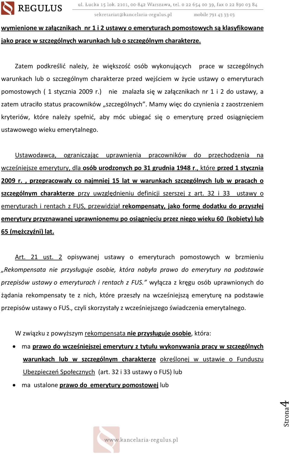 ) nie znalazła się w załącznikach nr 1 i 2 do ustawy, a zatem utraciło status pracowników szczególnych.