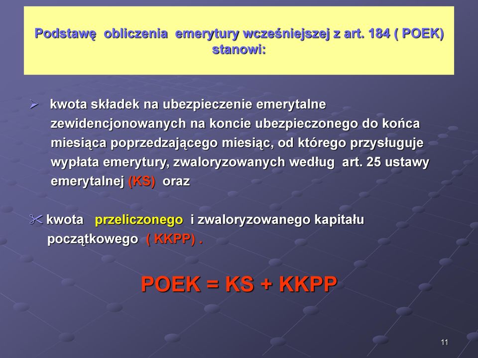 ubezpieczonego do końca miesiąca poprzedzającego miesiąc, od którego przysługuje wypłata