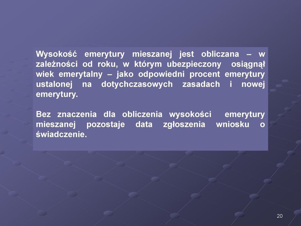 ustalonej na dotychczasowych zasadach i nowej emerytury.