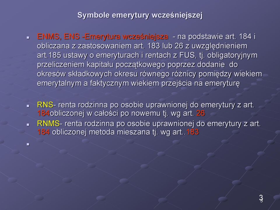 obligatoryjnym przeliczeniem kapitału początkowego poprzez dodanie do okresów składkowych okresu równego różnicy pomiędzy wiekiem emerytalnym a