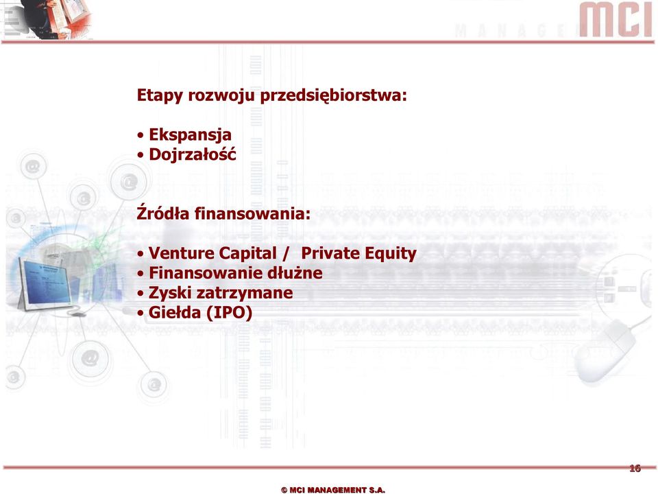 finansowania: Venture Capital / Private