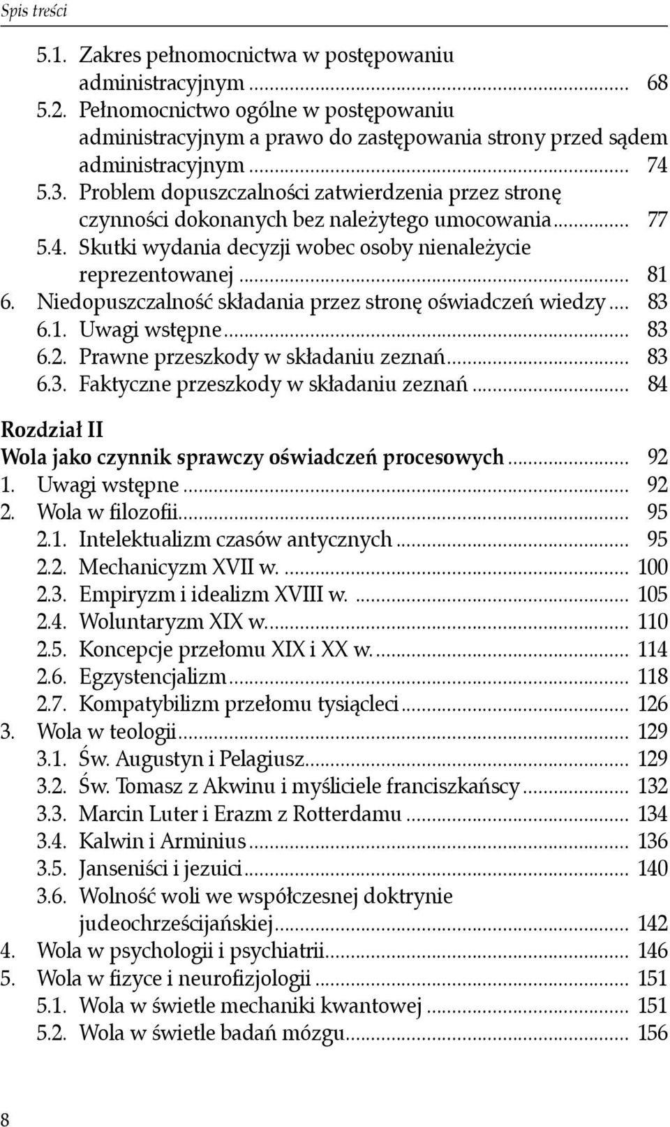 Niedopuszczalność składania przez stronę oświadczeń wiedzy... 83 6.1. Uwagi wstępne... 83 6.2. Prawne przeszkody w składaniu zeznań... 83 6.3. Faktyczne przeszkody w składaniu zeznań.