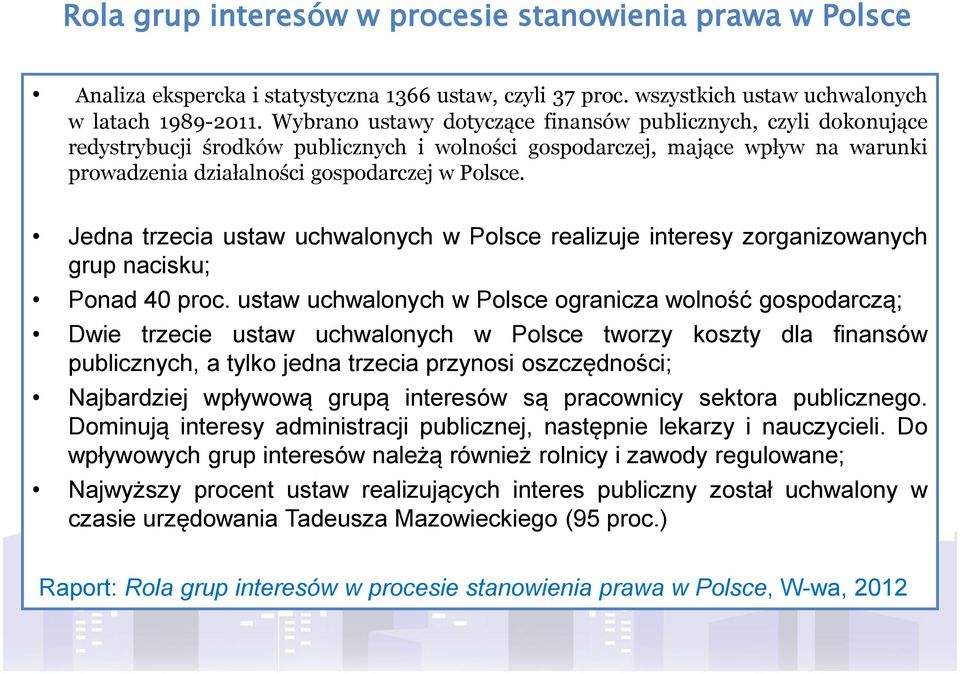 Jedna trzecia ustaw uchwalonych w Polsce realizuje interesy zorganizowanych grup nacisku; Ponad 40 proc.