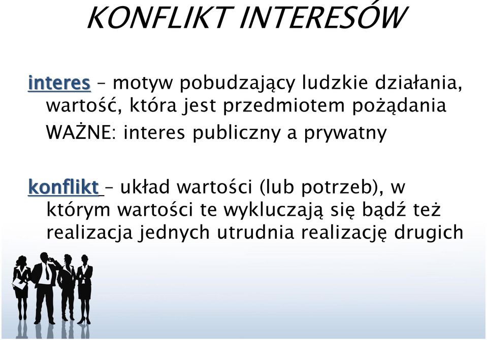 a prywatny konflikt układ wartości (lub potrzeb), w którym wartości