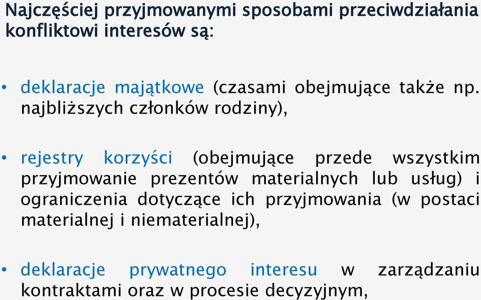 najbliższych członków rodziny), rejestry korzyści (obejmujące przede wszystkim przyjmowanie prezentów