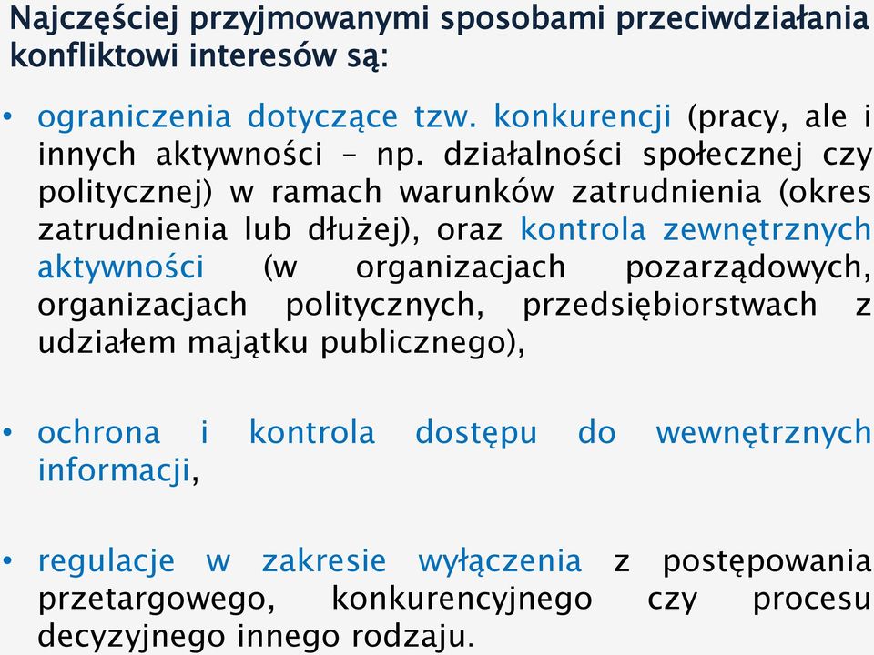 działalności społecznej czy politycznej) w ramach warunków zatrudnienia (okres zatrudnienia lub dłużej), oraz kontrola zewnętrznych aktywności (w