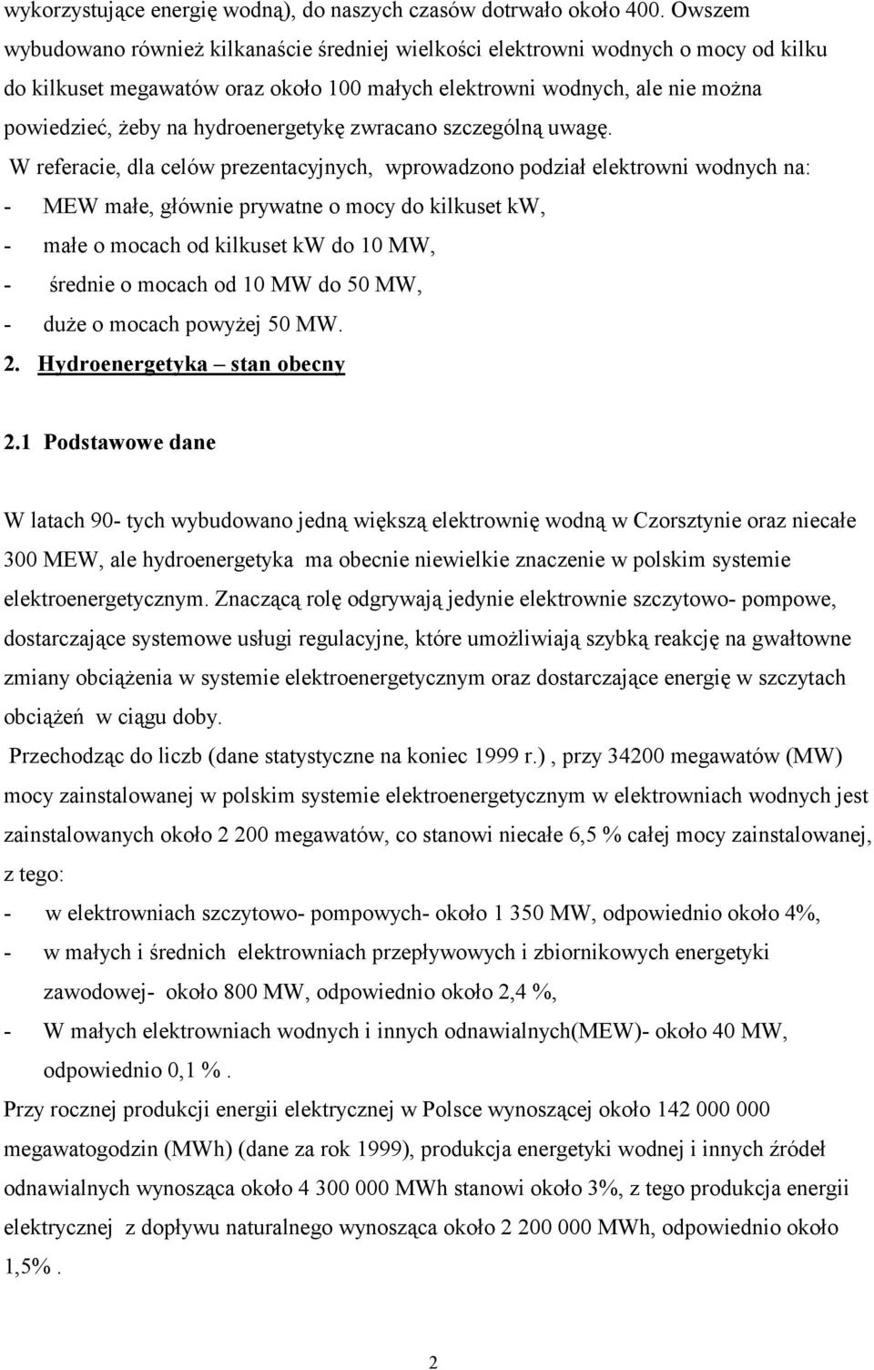 hydroenergetykę zwracano szczególną uwagę.