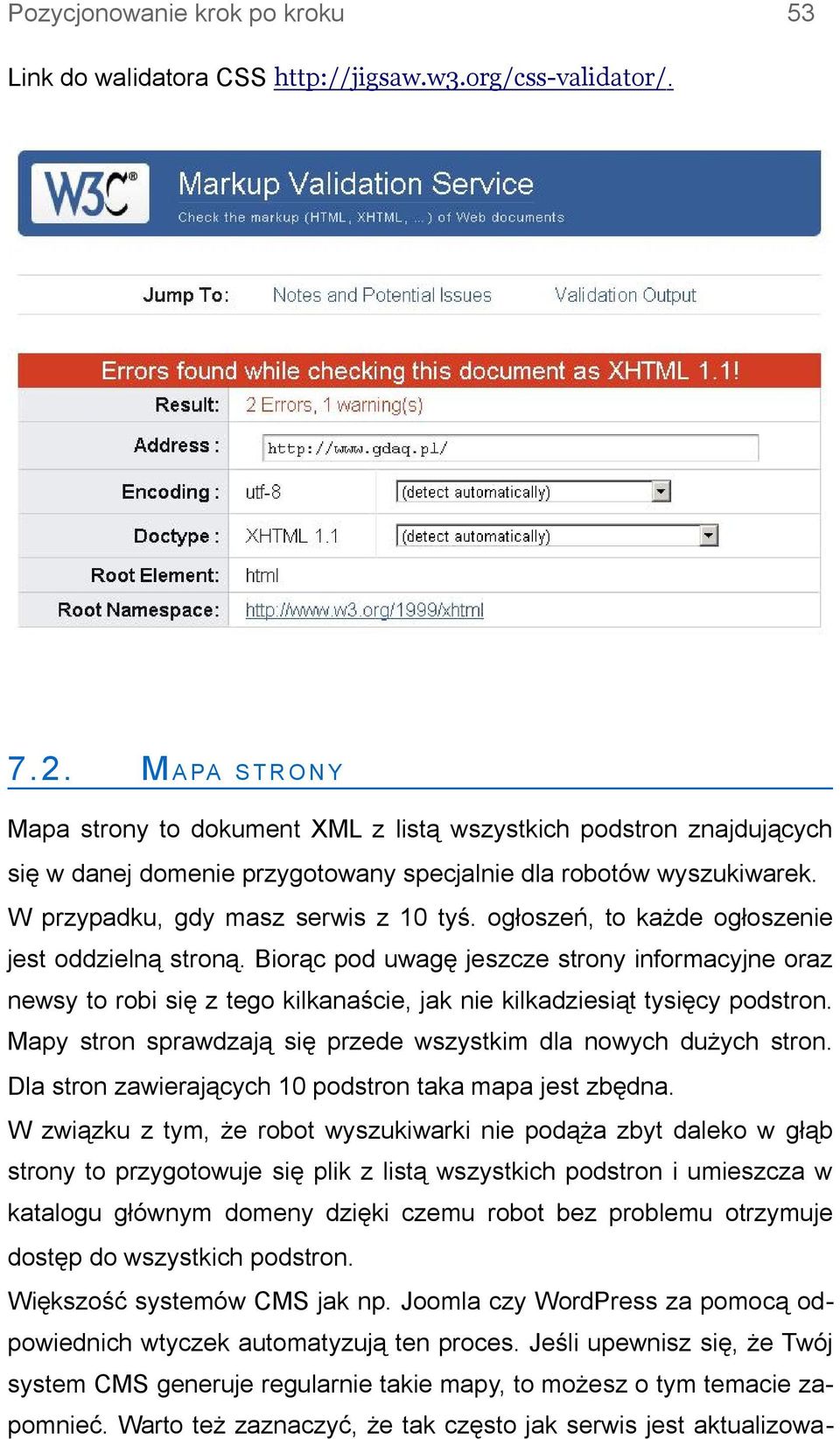 ogłoszeń, to każde ogłoszenie jest oddzielną stroną. Biorąc pod uwagę jeszcze strony informacyjne oraz newsy to robi się z tego kilkanaście, jak nie kilkadziesiąt tysięcy podstron.