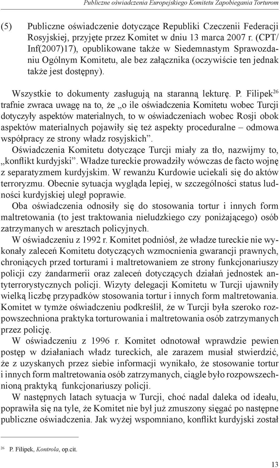 Wszystkie to dokumenty zasługują na staranną lekturę. P.