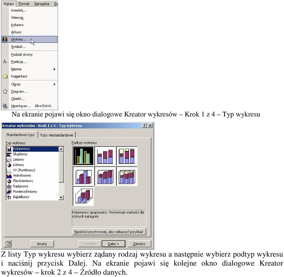 następnie wybierz podtyp wykresu i naciśnij przycisk Dalej.
