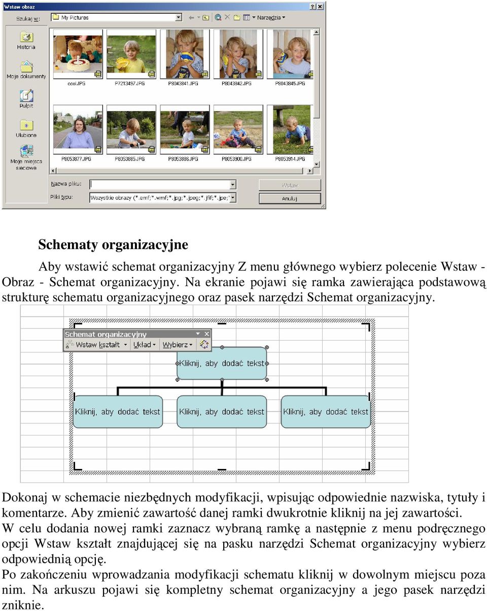 Dokonaj w schemacie niezbędnych modyfikacji, wpisując odpowiednie nazwiska, tytuły i komentarze. Aby zmienić zawartość danej ramki dwukrotnie kliknij na jej zawartości.