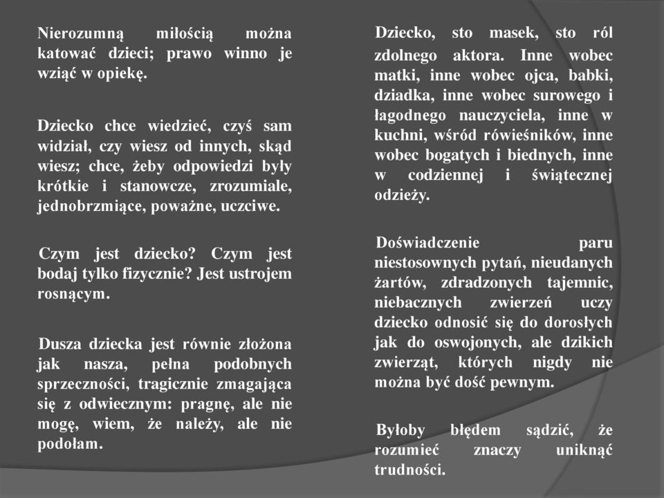 Czym jest bodaj tylko fizycznie? Jest ustrojem rosnącym.