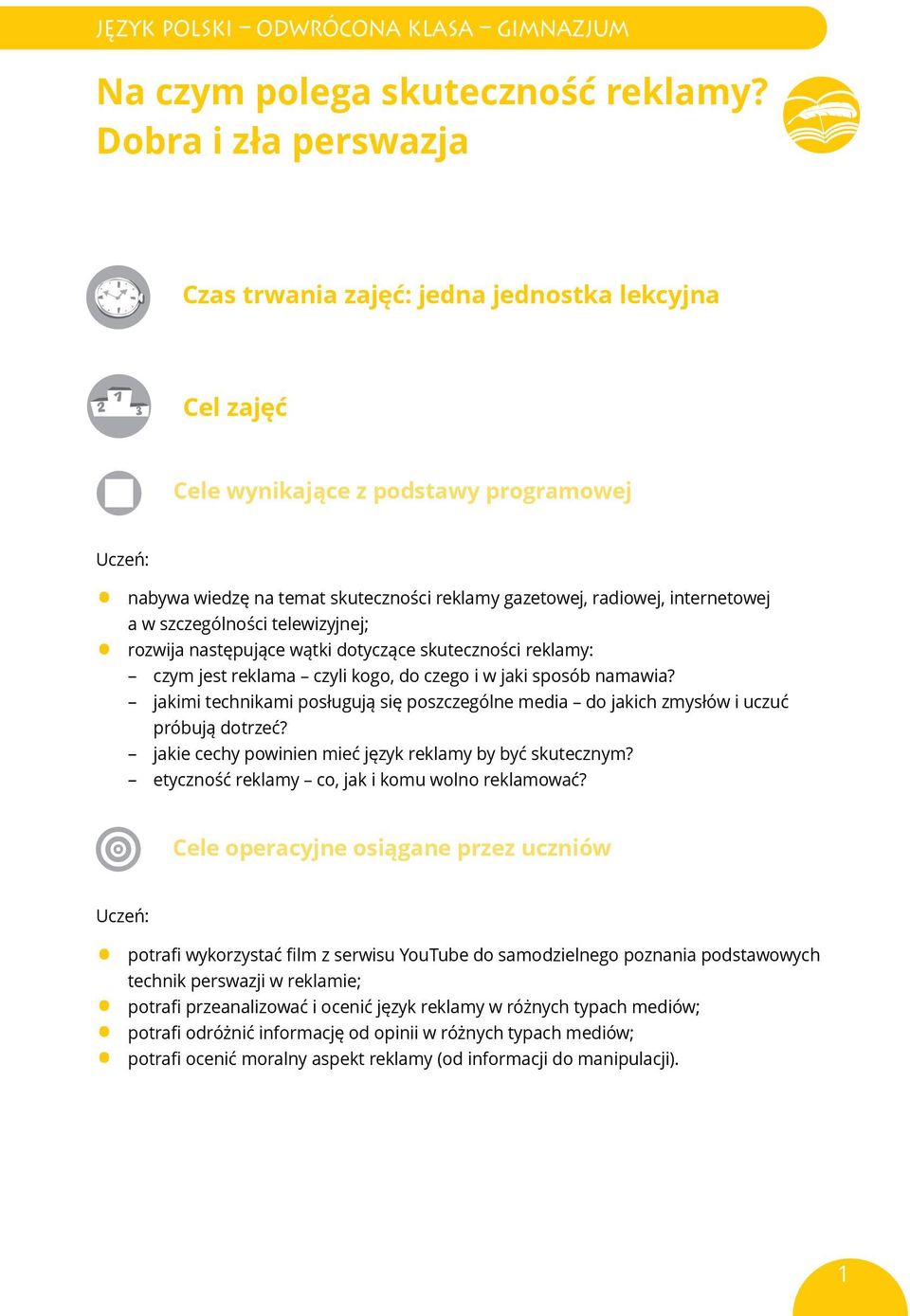 internetowej a w szczególności telewizyjnej; rozwija następujące wątki dotyczące skuteczności reklamy: czym jest reklama czyli kogo, do czego i w jaki sposób namawia?