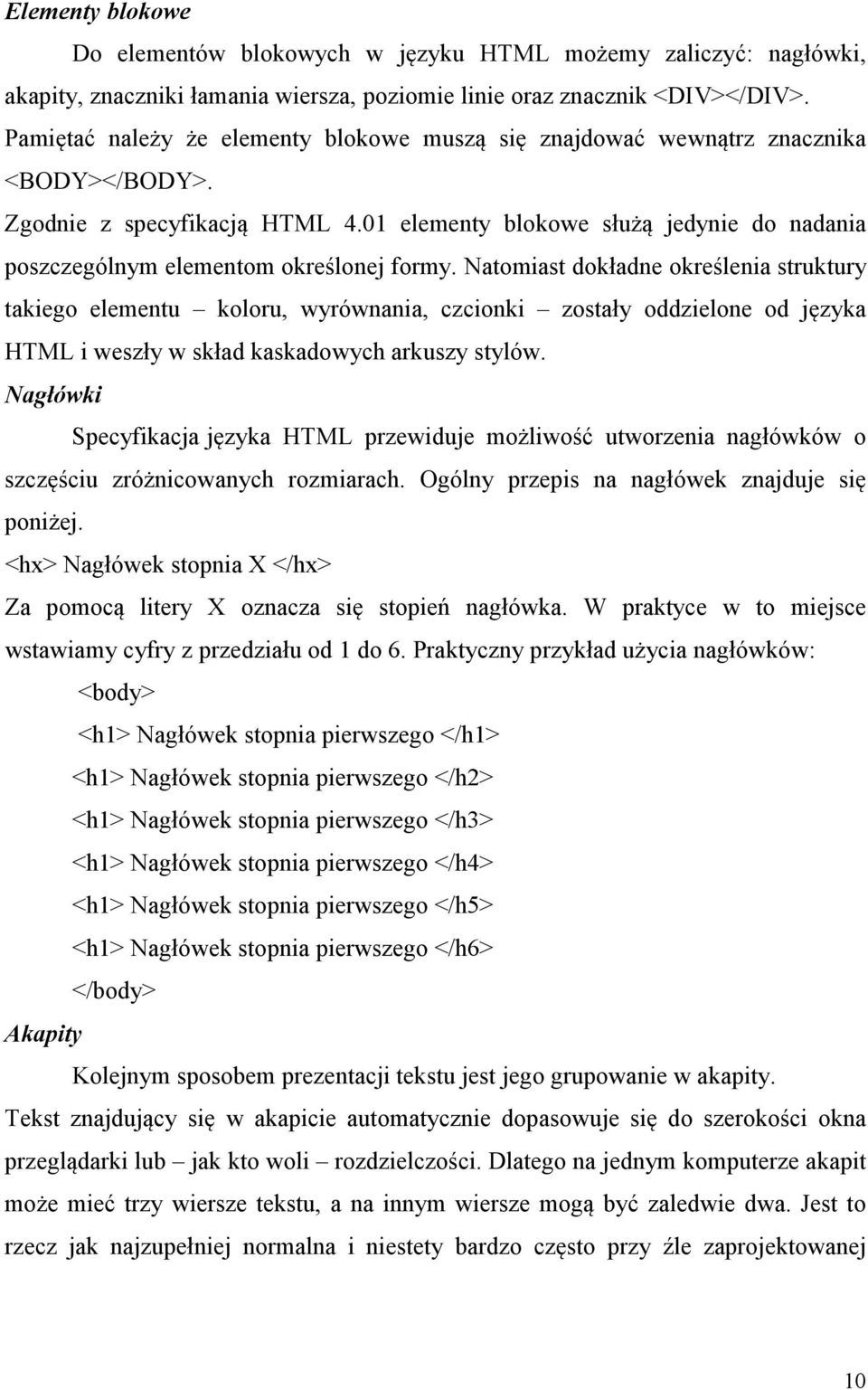 01 elementy blokowe służą jedynie do nadania poszczególnym elementom określonej formy.