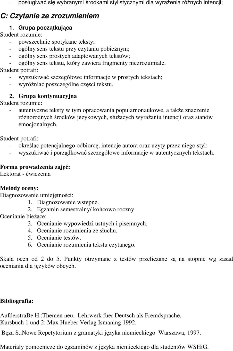 fragmenty niezrozumiałe. - wyszukiwać szczegółowe informacje w prostych tekstach; - wyróŝniać poszczególne części tekstu. 2.