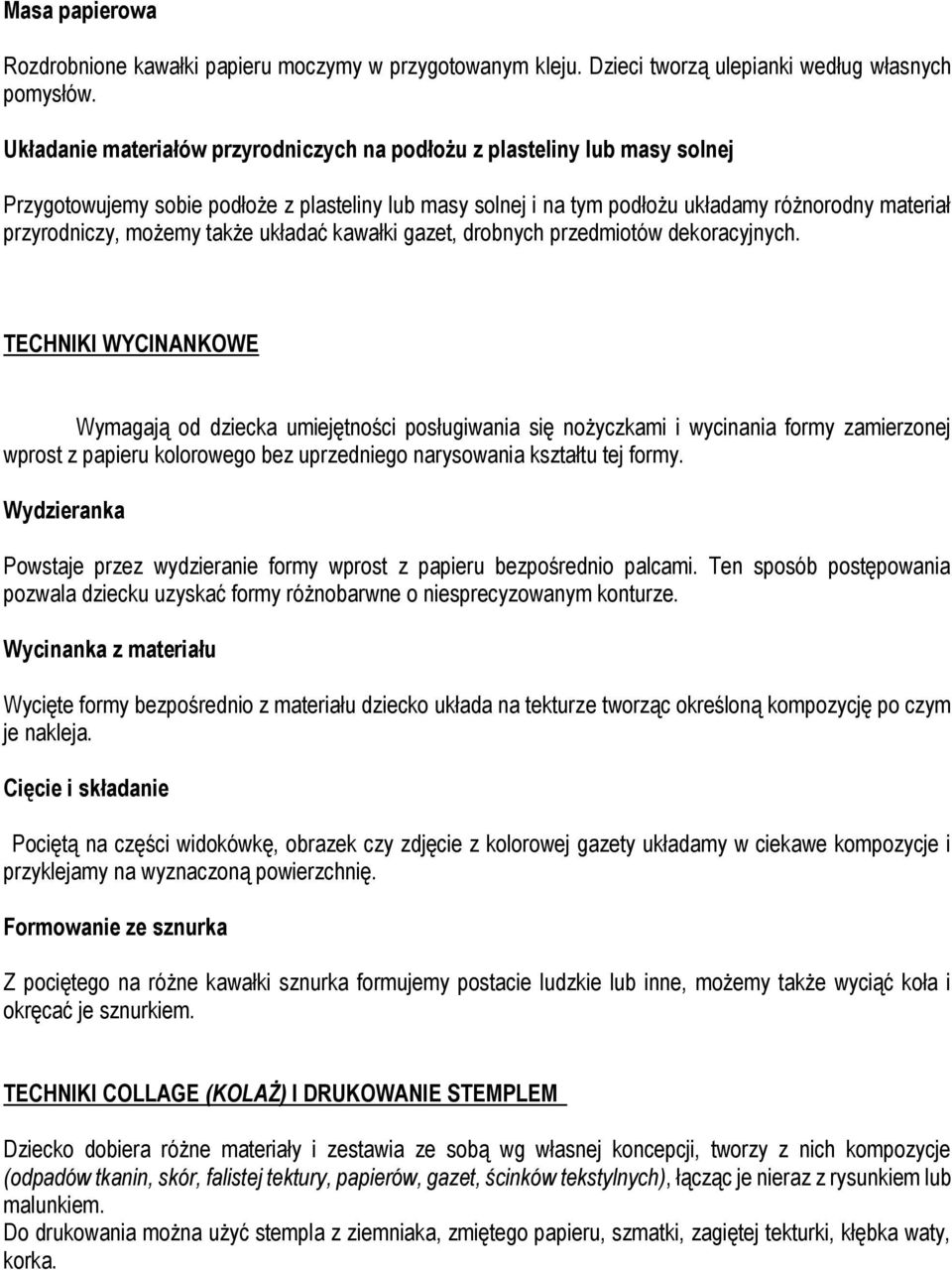 możemy także układać kawałki gazet, drobnych przedmiotów dekoracyjnych.