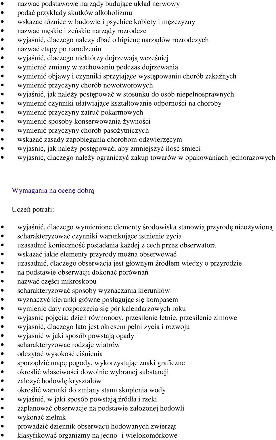 czynniki sprzyjające występowaniu chorób zakaźnych wymienić przyczyny chorób nowotworowych wyjaśnić, jak naleŝy postępować w stosunku do osób niepełnosprawnych wymienić czynniki ułatwiające