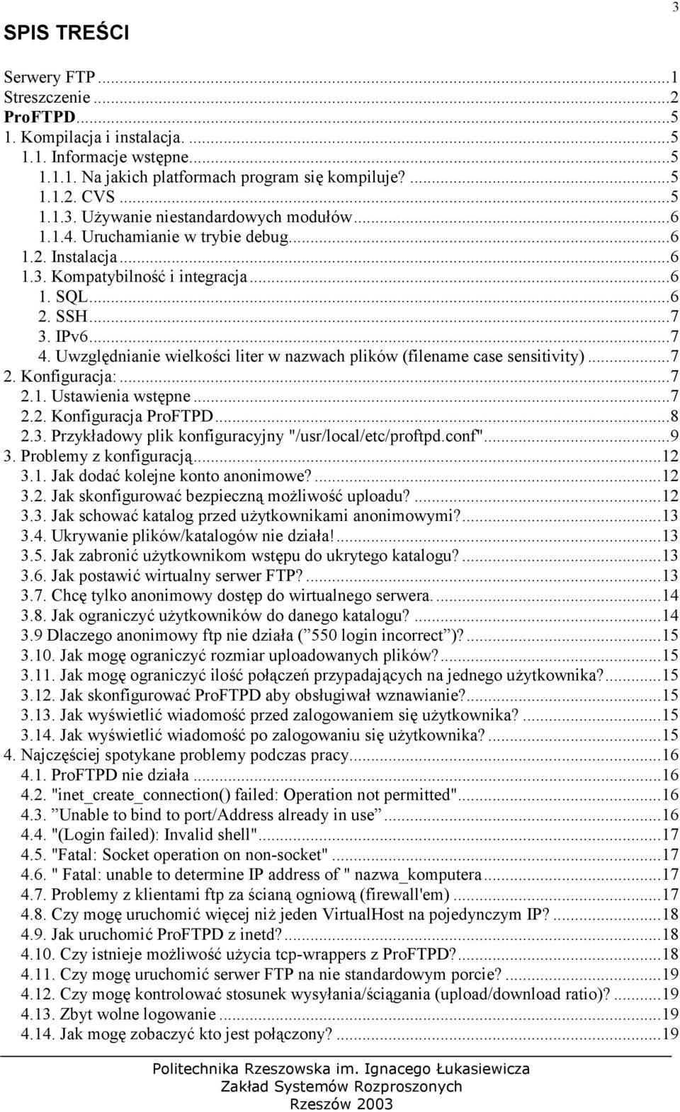 Uwzgldnianie wielkoci liter w nazwach plików (filename case sensitivity)...7 2. Konfiguracja:...7 2.1. Ustawienia wstpne...7 2.2. Konfiguracja ProFTPD...8 2.3.