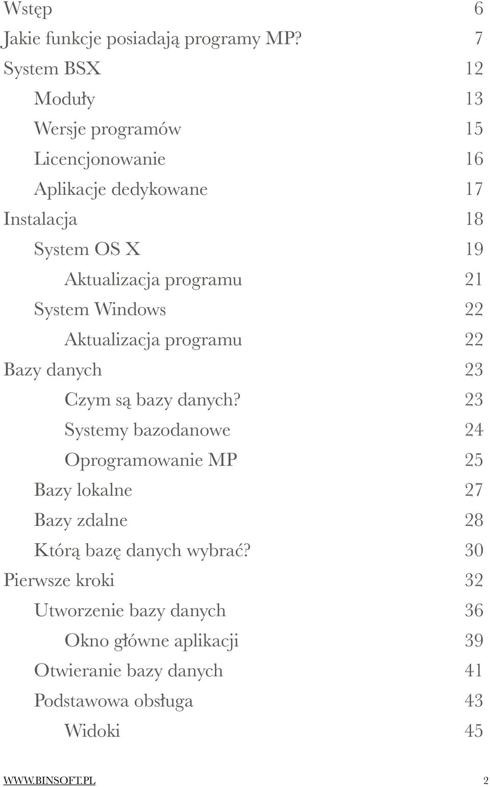 Aktualizacja programu 21 System Windows 22 Aktualizacja programu 22 Bazy danych 23 Czym są bazy danych?