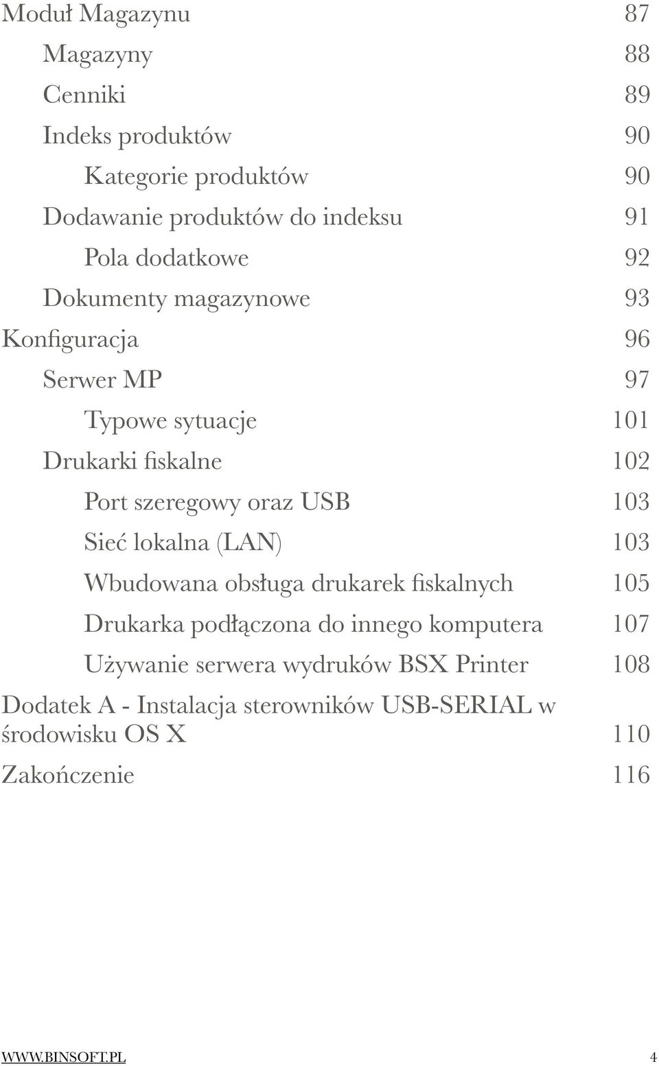 oraz USB 103 Sieć lokalna (LAN) 103 Wbudowana obsługa drukarek fiskalnych 105 Drukarka podłączona do innego komputera 107