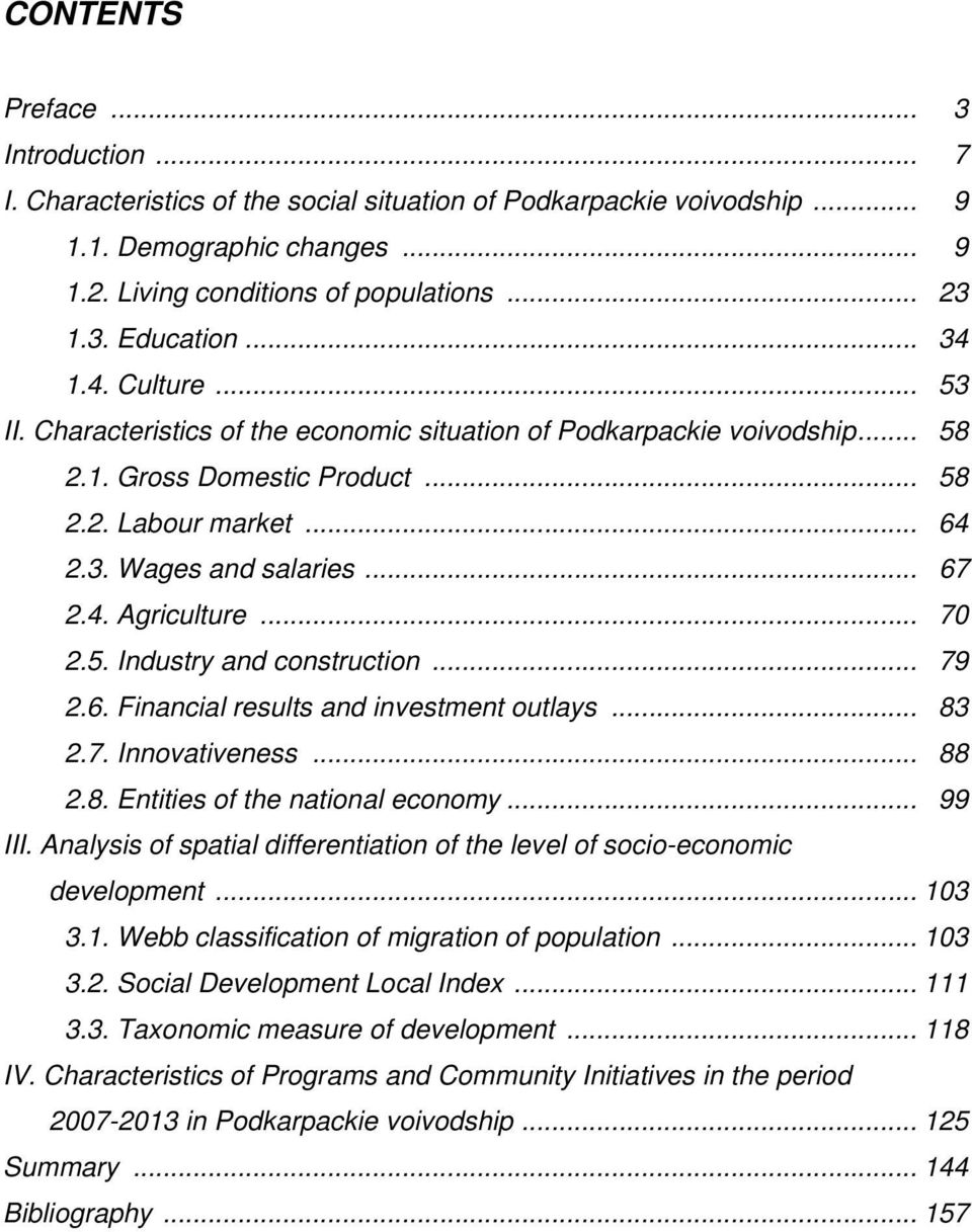 .. 70 2.5. Industry and construction... 79 2.6. Financial results and investment outlays... 83 2.7. Innovativeness... 88 2.8. Entities of the national economy... 99 III.