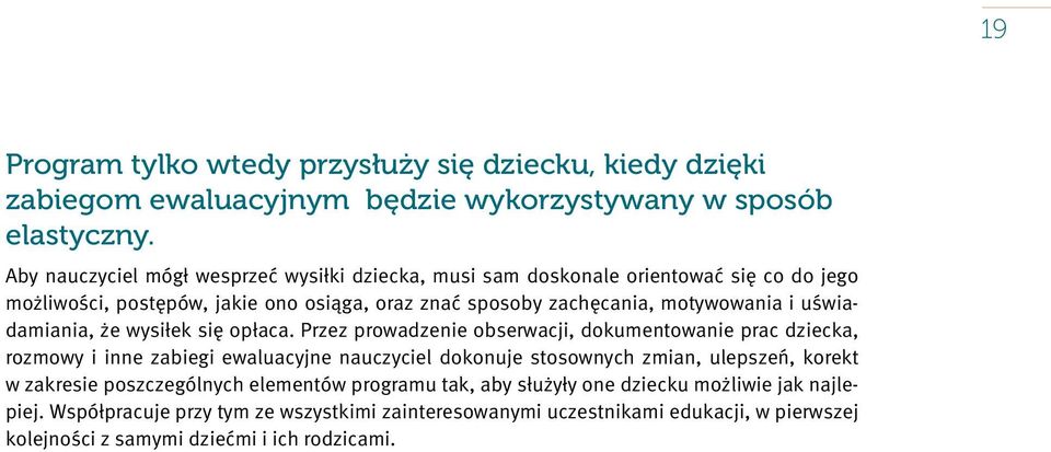 uświadamiania, że wysiłek się opłaca.