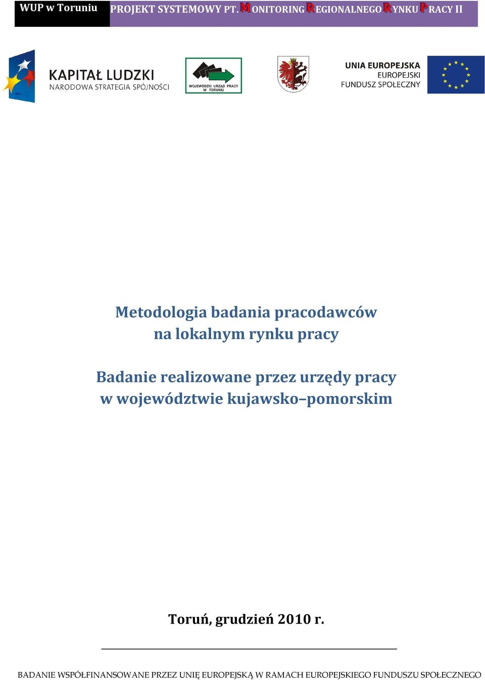 lokalnym rynku pracy Badanie realizowane przez urzędy pracy w województwie