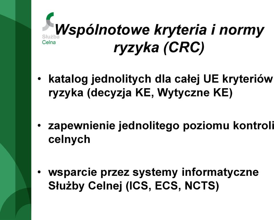 Wytyczne KE) zapewnienie jednolitego poziomu kontroli