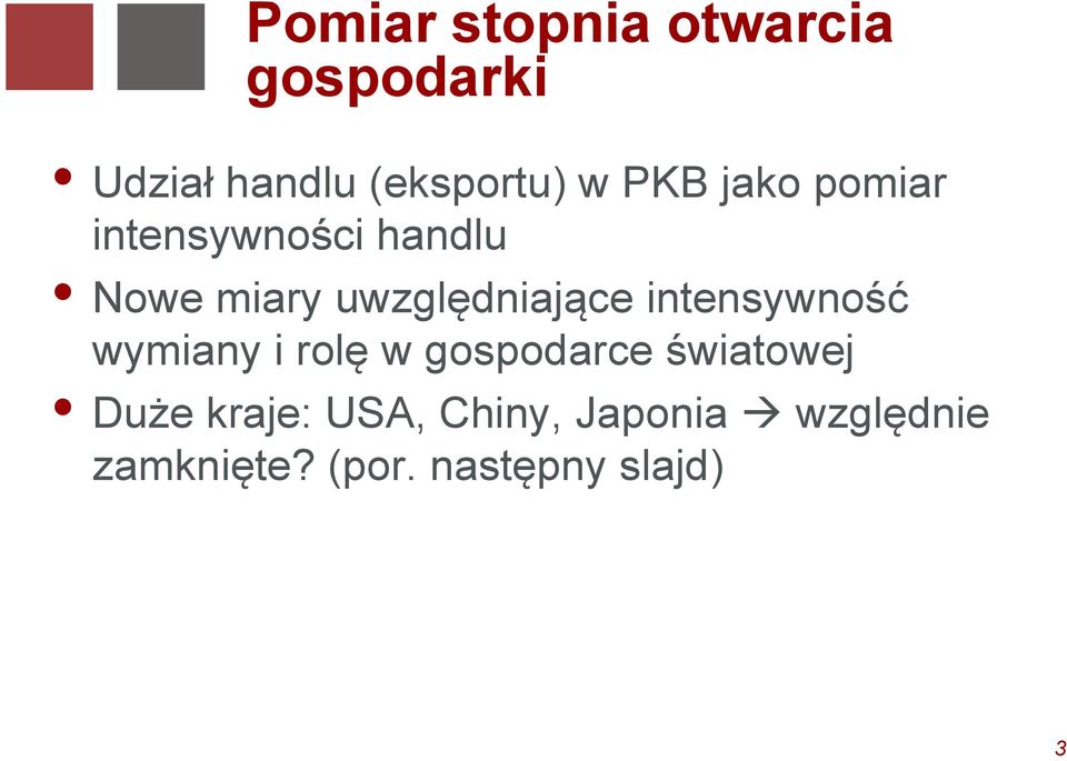 intensywność wymiany i rolę w gospodarce światowej Duże kraje: