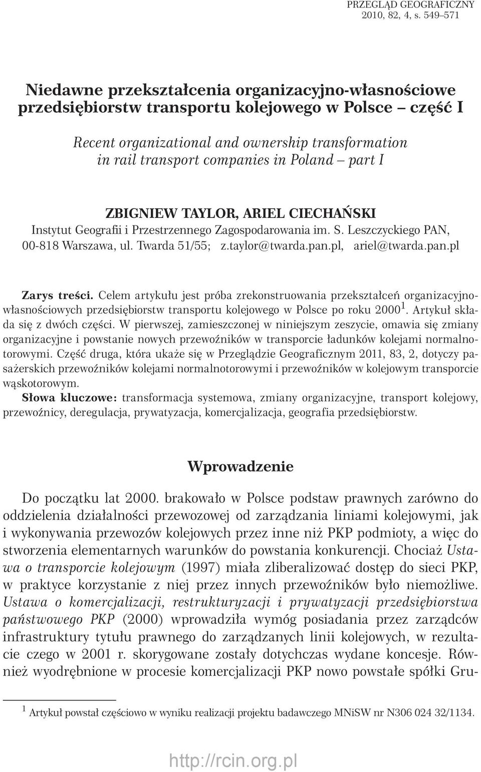 Poland part I ZBIGNIEW TAYLOR, ARIEL CIECHAŃSKI Instytut Geografii i Przestrzennego Zagospodarowania im. S. Leszczyckiego PAN, 00-818 Warszawa, ul. Twarda 51/55; z.taylor@twarda.pan.pl, ariel@twarda.