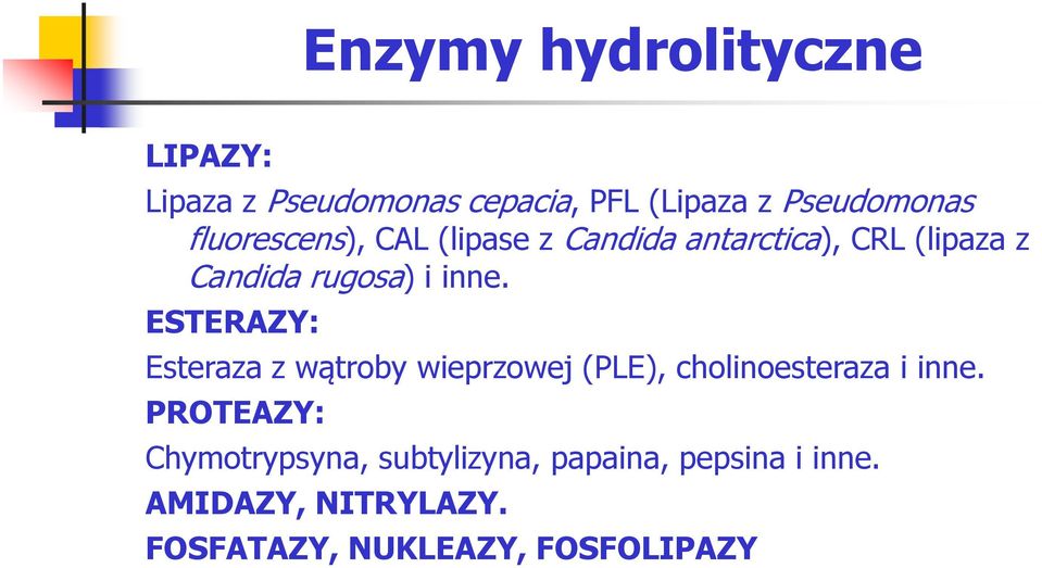 ESTERAZY: Esteraza z wątroby wieprzowej (PLE), cholinoesteraza i inne.