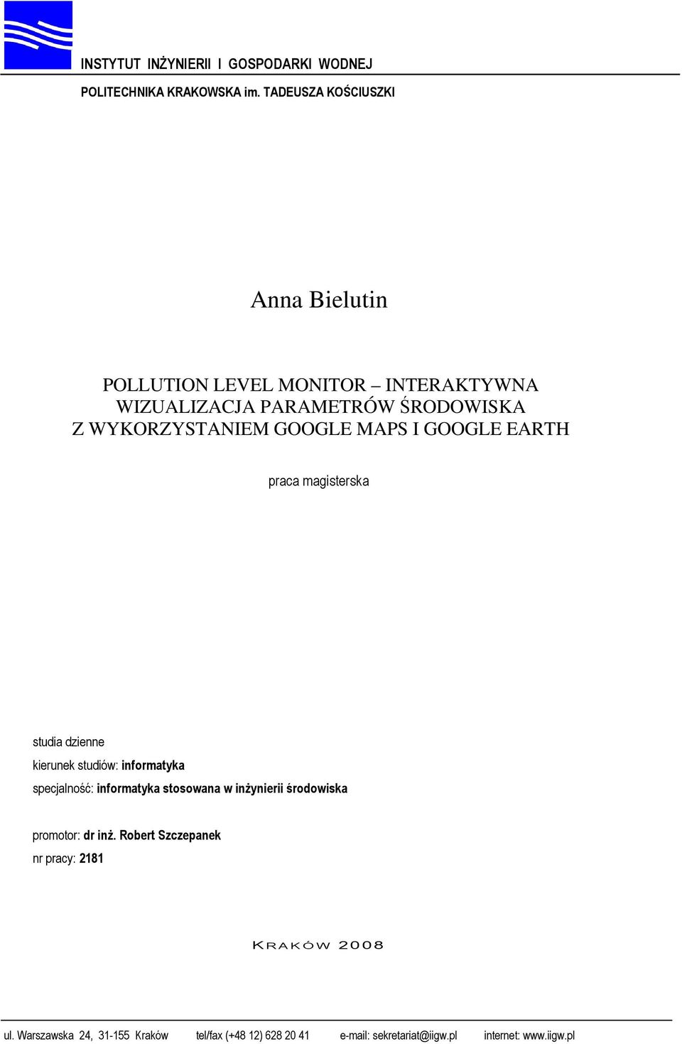 GOOGLE MAPS I GOOGLE EARTH praca magisterska studia dzienne kierunek studiów: informatyka specjalność: informatyka stosowana w