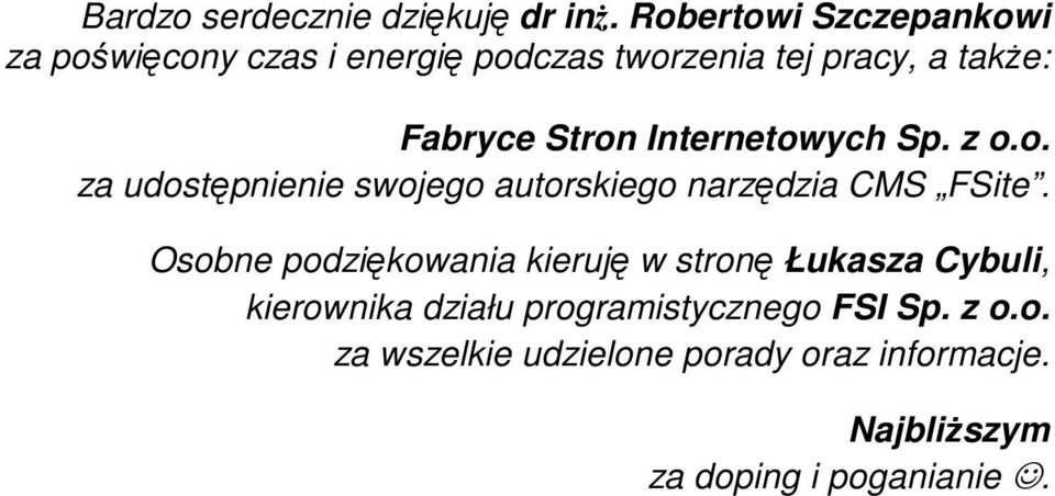 Stron Internetowych Sp. z o.o. za udostępnienie swojego autorskiego narzędzia CMS FSite.