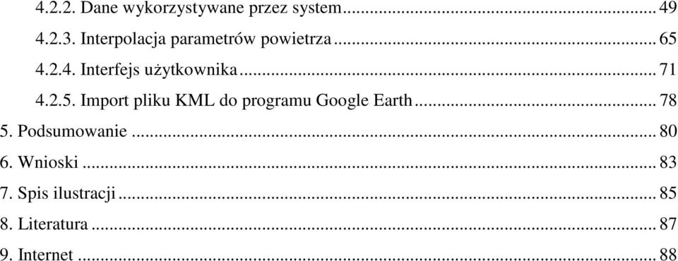 .. 71 4.2.5. Import pliku KML do programu Google Earth... 78 5.